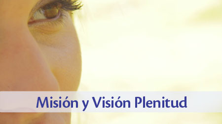 Mision y visión Plenitud